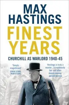 Finest Years, Paperback/Max Hastings