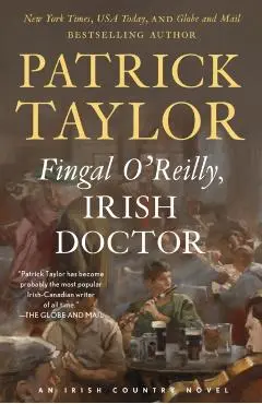 Fingal O'Reilly, Irish Doctor: An Irish Country Novel - Patrick Taylor
