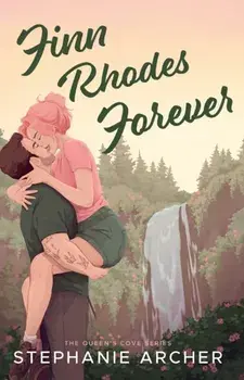 Finn Rhodes Forever. A Spicy Small Town Second Chance Romance (The Queen's Cove Series Book 4), Paperback/Stephanie Archer