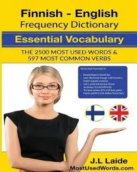Finnish English Frequency Dictionary - Essential Vocabulary: 2500 Most Used Words & 597 Most Common Verbs, Paperback/J. L. Laide