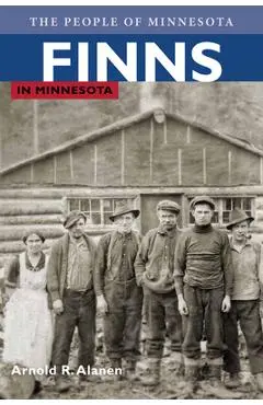 Finns in Minnesota - Arnold R. Alanen