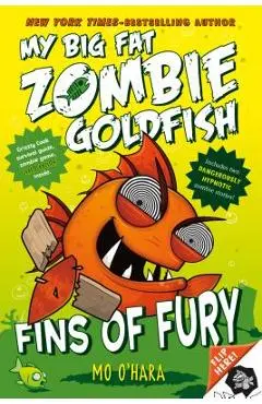 Fins of Fury: My Big Fat Zombie Goldfish - Mo O'hara