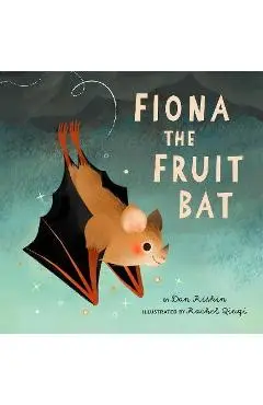 Fiona the Fruit Bat - Dan Riskin