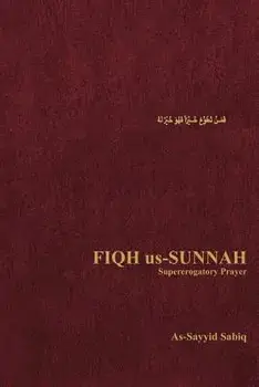 Fiqh Us-Sunnah: Supererogatory Prayer, Paperback/As-Sayyid Sabiq
