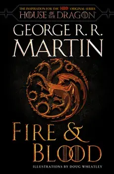 Fire & Blood (HBO Tie-In Edition): 300 Years Before a Game of Thrones, Paperback/George R. R. Martin