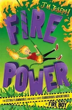 Fire Boy: Fire Power. Book 3, Paperback/J.M. Joseph