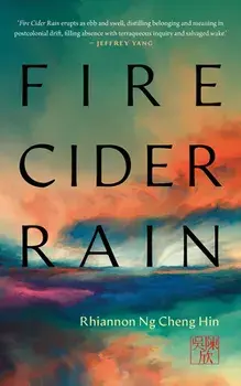 Fire Cider Rain, Paperback/Rhiannan Ng Cheng Hin