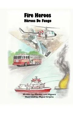 Fire Heroes - Héroes De Fuego - Maritza Lynn Higuera