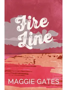 Fire Line. An enemies-to-lovers cowboy western romance, packed with lust, heat and danger – your next wild romance read, Paperback/Maggie Gates