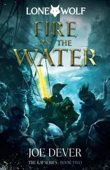 Fire on the Water. Lone Wolf #2, Hardback/Joe Dever