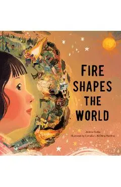 Fire Shapes the World - Joanna Cooke