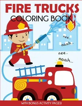 Fire Trucks Coloring Book: With Bonus Activity Pages, Paperback/Blue Wave Press