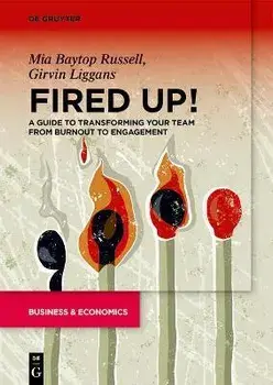 Fired Up!. A guide to transforming your team from burnout to engagement, Paperback/Girvin L. Liggans