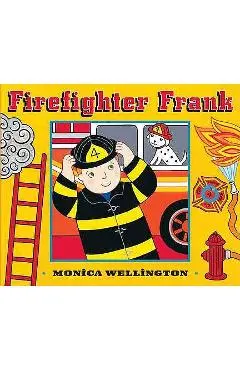 Firefighter Frank Board Book Edition - Monica Wellington