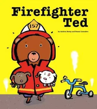Firefighter Ted, Hardcover/Andrea Beaty