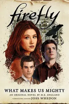 Firefly - What Makes Us Mighty, Hardback/***