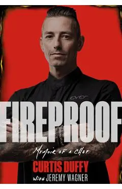 Fireproof: Memoir of a Chef - Curtis Duffy