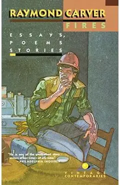 Fires: Essays, Poems, Stories - Raymond Carver
