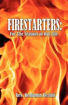 Firestarters: For the Seasons of Our Life, Paperback/Rev Benjamin Berinti