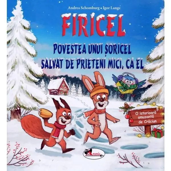 FIRICEL - Povestea unui soricel salvat de prieteni mici | Andrea Schomburg, Igor Lange