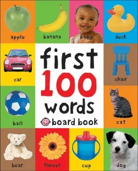 First 100 Words. A Padded Board Book, Hardback/Roger Priddy