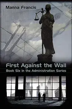 First Against the Wall, Paperback/Manna Francis