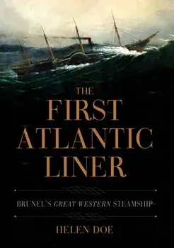 First Atlantic Liner. Brunel's Great Western Steamship, Paperback/Helen Doe
