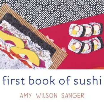 First Book of Sushi, Hardcover/Amy Wilson Sanger