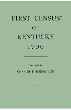 First Census of Kentucky, 1790 - Charles Brunk Heinemann
