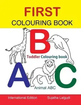First Colouring book. ABC. Toddler Colouring Book: Animal abc book, colouring for toddlers, Children's learning books, Big book of abc, activity books, Paperback/Sujatha Lalgudi