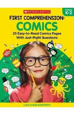First Comprehension: Comics: 25 Easy-To-Read Comics with Just-Right Questions - Immacula A. Rhodes