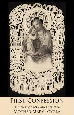 First Confession - Mother Mary Loyola