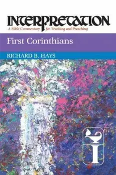 First Corinthians Interpretation, Paperback/Richard B. Hays