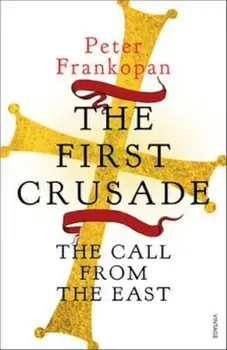 First Crusade, Paperback/Peter Frankopan