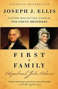 First Family: Abigail and John Adams, Paperback/Joseph J. Ellis