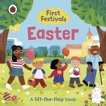 First Festivals: Easter. A Lift-the-Flap Book, Board book/Ladybird
