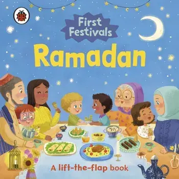First Festivals: Ramadan. A Lift-the-Flap Book, Board book/Ladybird
