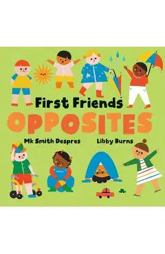 First Friends: Opposites - Mk Smith Despres