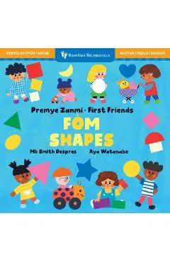 First Friends: Shapes (Bilingual Haitian Creole & English) - Mk Smith Despres