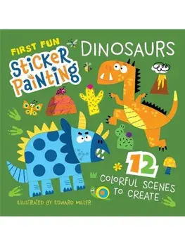 First Fun Sticker Painting: Dinosaurs. 12 Colorful Scenes to Create, Paperback/Edward Miller
