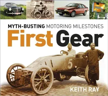 First Gear. Myth Busting Motoring Milestones, Paperback/Keith Ray
