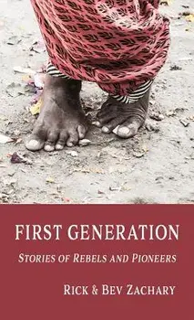 First Generation: Stories of Rebels and Pioneers, Paperback/Rick Zachary