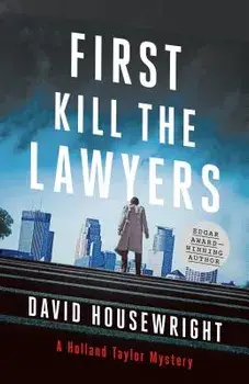 First, Kill the Lawyers: A Holland Taylor Mystery, Hardcover/David Housewright