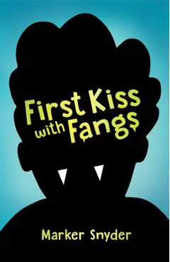 First Kiss with Fangs - Marker Snyder