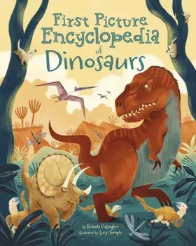 First Picture Encyclopedia of Dinosaurs, Hardback/Belinda Gallagher