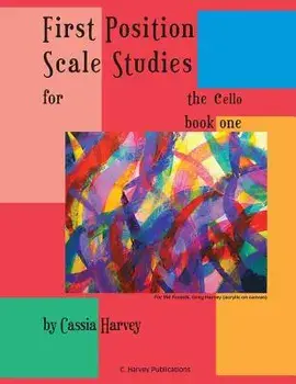 First Position Scale Studies for the Cello, Book One, Paperback/Cassia Harvey