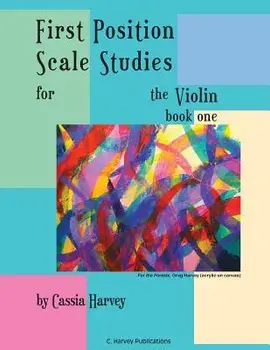 First Position Scale Studies for the Violin, Book One, Paperback/Cassia Harvey