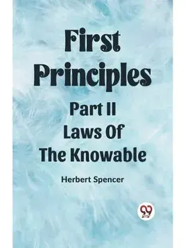 First Principles Part II Laws Of The Knowable, Paperback/***