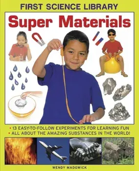 First Science Library: Super Materials, Hardback/Wendy Madgwick