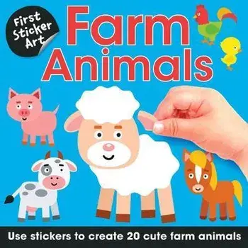 First Sticker Art: Farm Animals: Use Stickers to Create 20 Cute Farm Animals, Paperback/Ksenya Savva